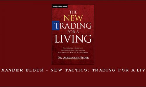 Alexander Elder – New Tactics: Trading for a Living