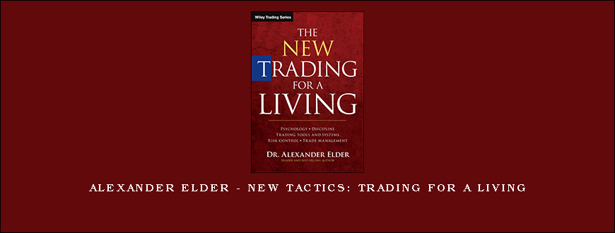 Alexander Elder – New Tactics Trading for a Living