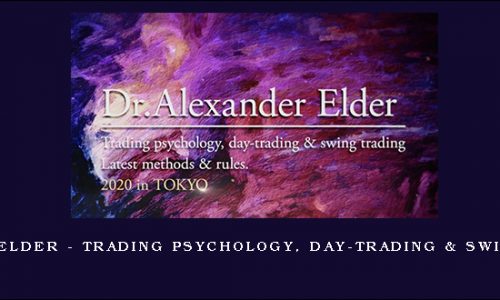 Alexander Elder – Trading Psychology, Day-trading & Swing Trading