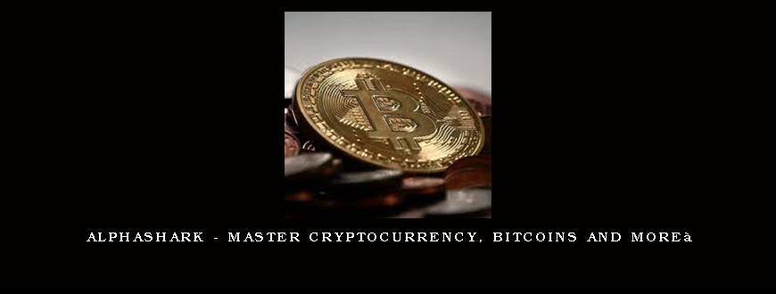 Alphashark – Master Cryptocurrency, Bitcoins and More…