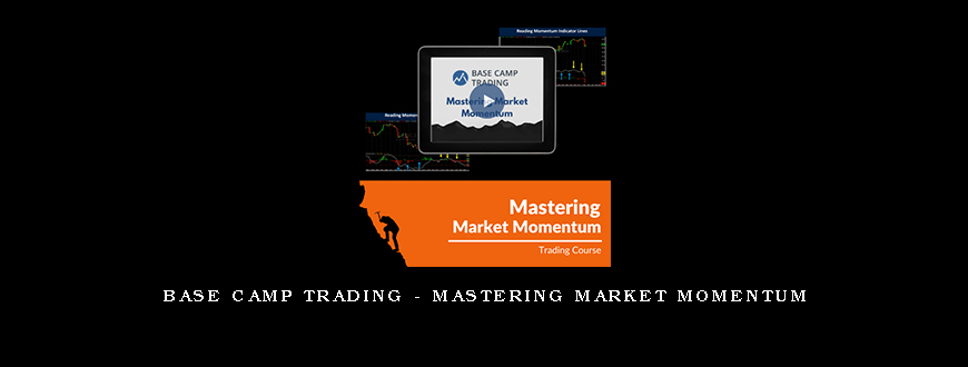 Base Camp Trading – Mastering Market Momentum