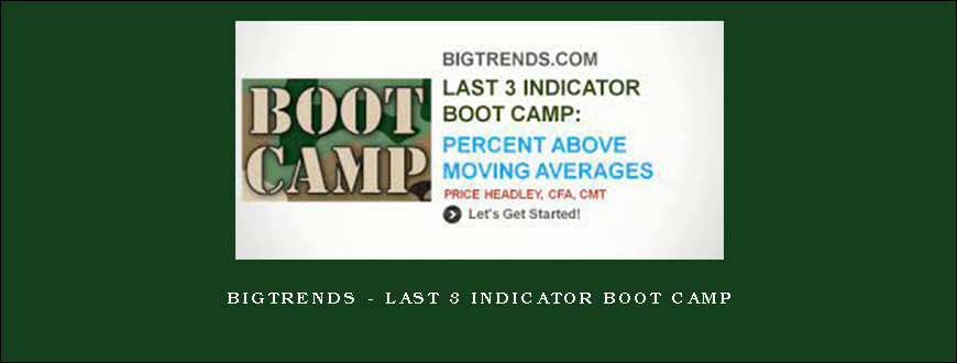Bigtrends – Last 3 Indicator Boot Camp
