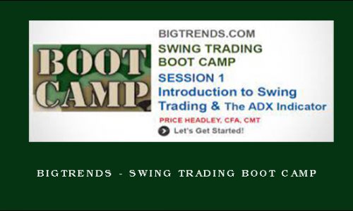 Bigtrends – Swing Trading Boot Camp