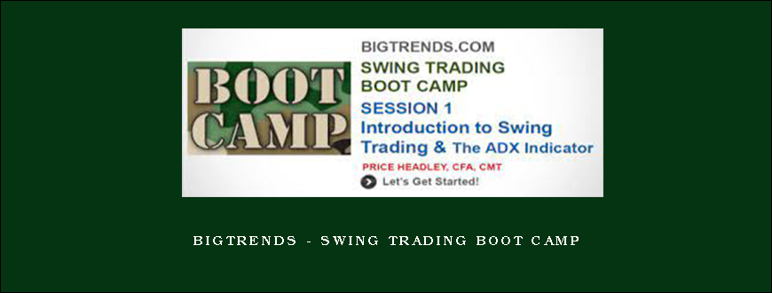 Bigtrends – Swing Trading Boot Camp