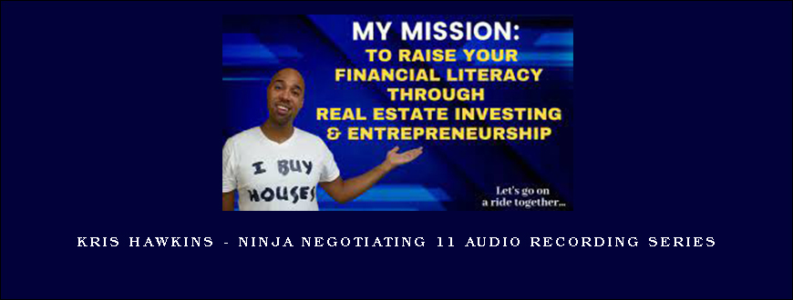 Kris Hawkins – Ninja Negotiating 11 Audio Recording Series