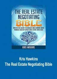 Kris Hawkins – The Real Estate Negotiating Bible