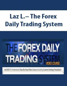 Laz L.– The Forex Daily Trading System