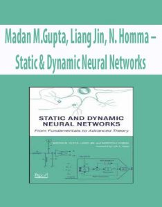 Madan M.Gupta, Liang Jin, N. Homma – Static & Dynamic Neural Networks