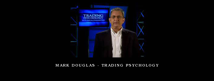 Mark Douglas – Trading Psychology