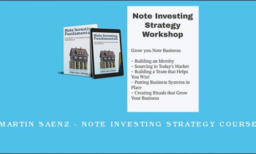 Martin Saenz – Note Investing Strategy Course