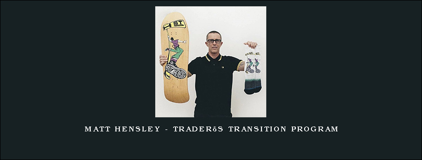 Matt Hensley – Trader’s Transition Program