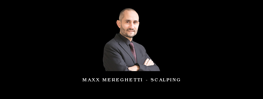 Maxx Mereghetti – Scalping