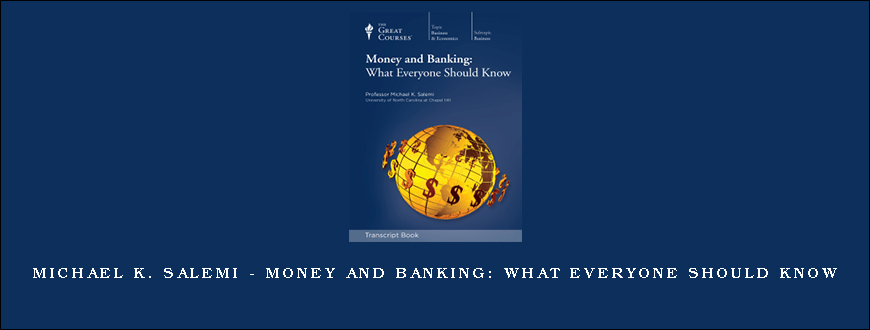 Michael K. Salemi – Money and Banking What Everyone Should Know