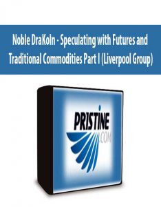 Noble DraKoln – Speculating with Futures and Traditional Commodities Part I (Liverpool Group)