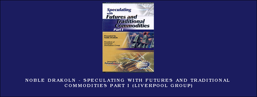 Noble DraKoln – Speculating with Futures and Traditional Commodities Part I (Liverpool Group)