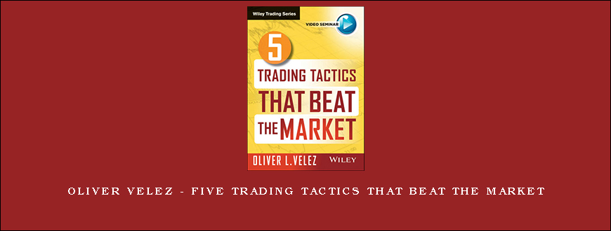 Oliver Velez – Five Trading Tactics That Beat the Market