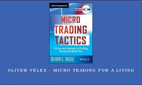 Oliver Velez – Micro Trading for a Living