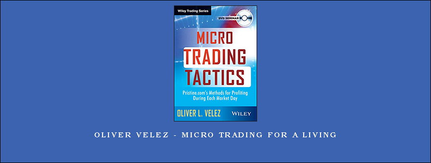 Oliver Velez – Micro Trading for a Living