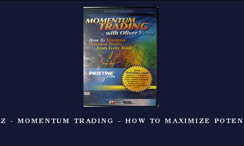 Oliver Velez – Momentum Trading – How to Maximize Potential Profits