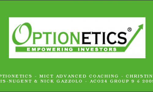 Optionetics – MICT Advanced Coaching – Christina Dubois-Nugent & Nick Gazzolo – ACO24 Group 9 – 20090226