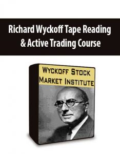 Richard Wyckoff Tape Reading & Active Trading Course