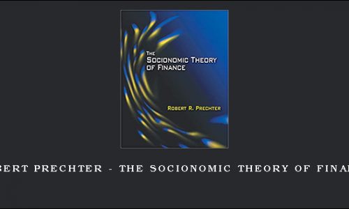 Robert Prechter – The Socionomic Theory of Finance