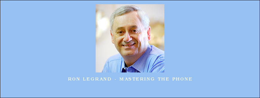 Ron LeGrand – Mastering The Phone