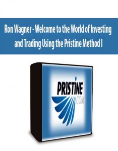 Ron Wagner – Welcome to the World of Investing and Trading Using the Pristine Method I