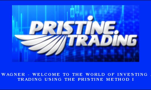 Ron Wagner – Welcome to the World of Investing and Trading Using the Pristine Method I