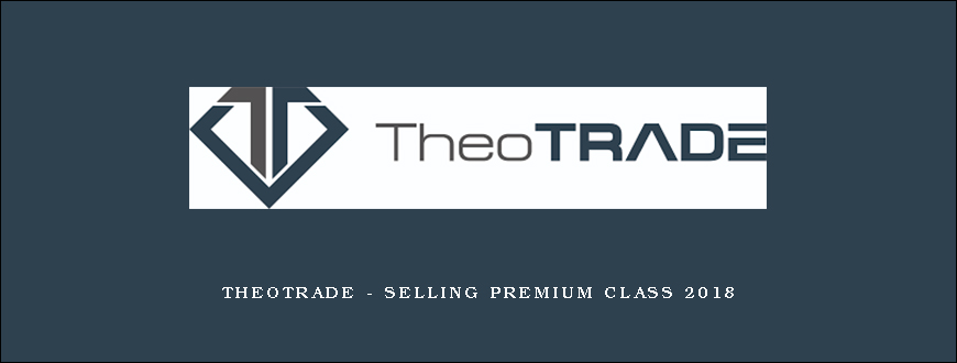 TheoTrade – Selling Premium Class 2018