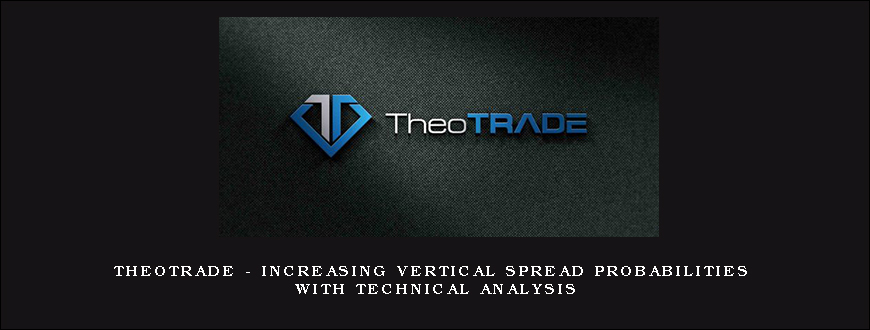 Theotrade – Increasing Vertical Spread Probabilities with Technical Analysis