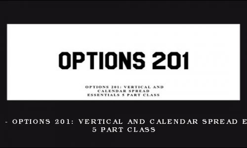 Theotrade – Options 201: Vertical and Calendar Spread Essentials 5 Part Class