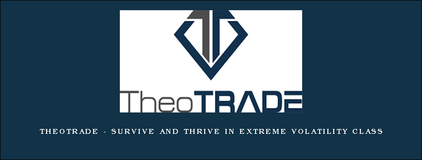 Theotrade – Survive and Thrive in Extreme Volatility Class