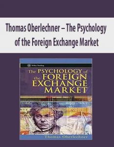 Thomas Oberlechner – The Psychology of the Foreign Exchange Market