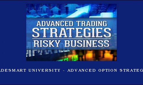 Tradesmart University – Advanced Option Strategies