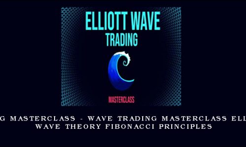 Trading Masterclass – Wave Trading Masterclass Elliott Wave Theory Fibonacci Principles