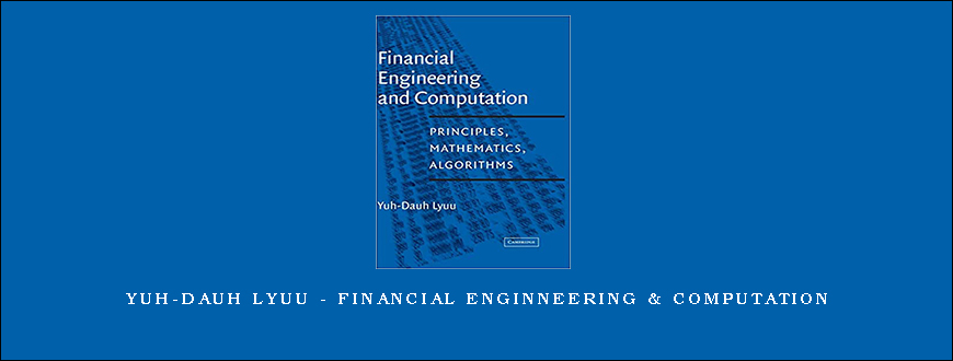 Yuh-Dauh Lyuu – Financial Enginneering & Computation