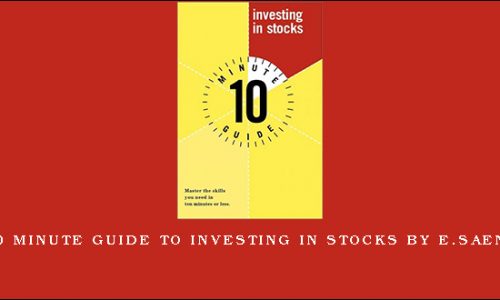 10 Minute Guide to Investing in Stocks by E.Saenz