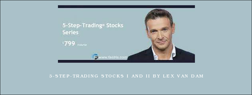 5-Step-Trading Stocks I and II by Lex Van Dam