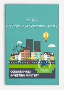 ACPARE - Condominium Investing Mastery