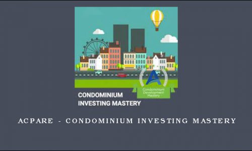 ACPARE – Condominium Investing Mastery