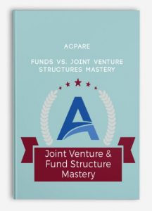 ACPARE – Funds vs Joint Venture Structures Mastery