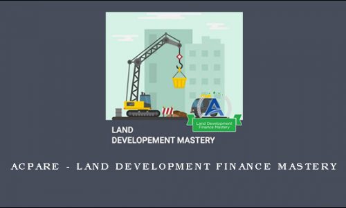 ACPARE – Land Development Finance Mastery