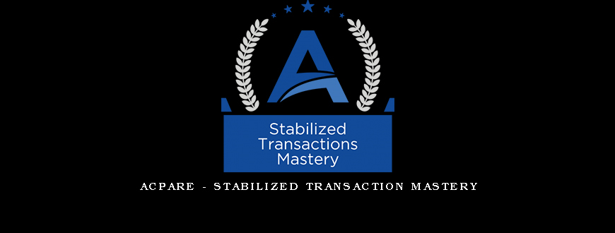 ACPARE - Stabilized Transaction Mastery