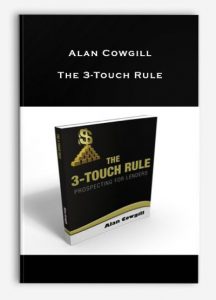 Alan Cowgill - The 3-Touch Rule