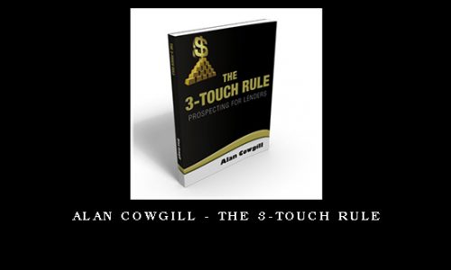 Alan Cowgill – The 3-Touch Rule