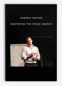 Andrew Baxter - Mastering the Stock Market