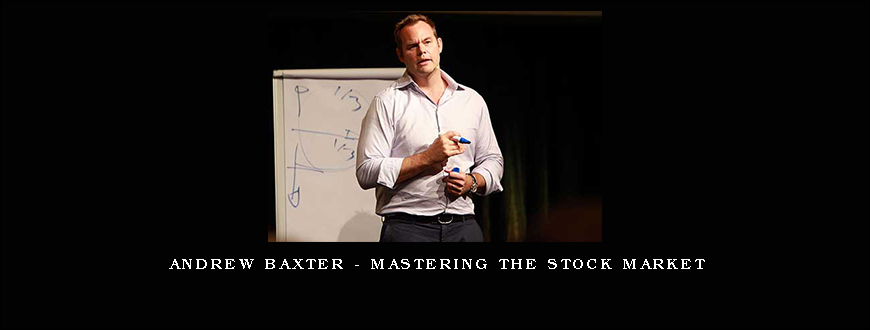 Andrew Baxter – Mastering the Stock Market