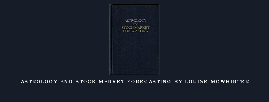 Astrology and Stock Market Forecasting by Louise McWhirter