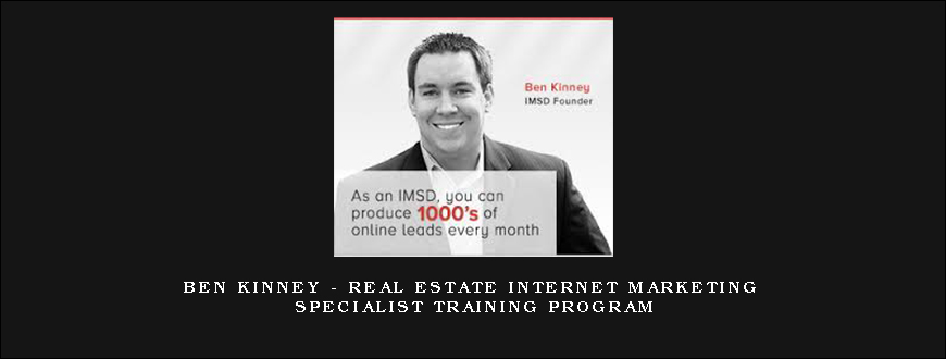 Ben Kinney - Real Estate Internet Marketing Specialist Training Program